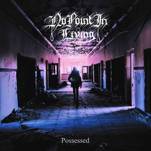 No Point In Living : Possessed